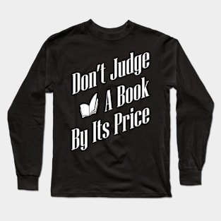 Don't Judge A Book By Its Price Long Sleeve T-Shirt